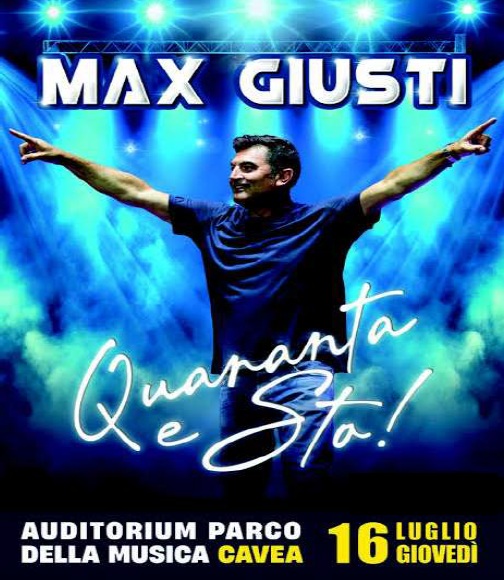 MAX GIUSTI - QUARANTA E STO - 16/07/2026